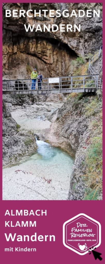 Almbachklamm mit Kindern - toller Ausflug in Bayern! Merk dir diesen Pin auf Pinterest für deine nächste Wanderung oder Urlaubsplanung