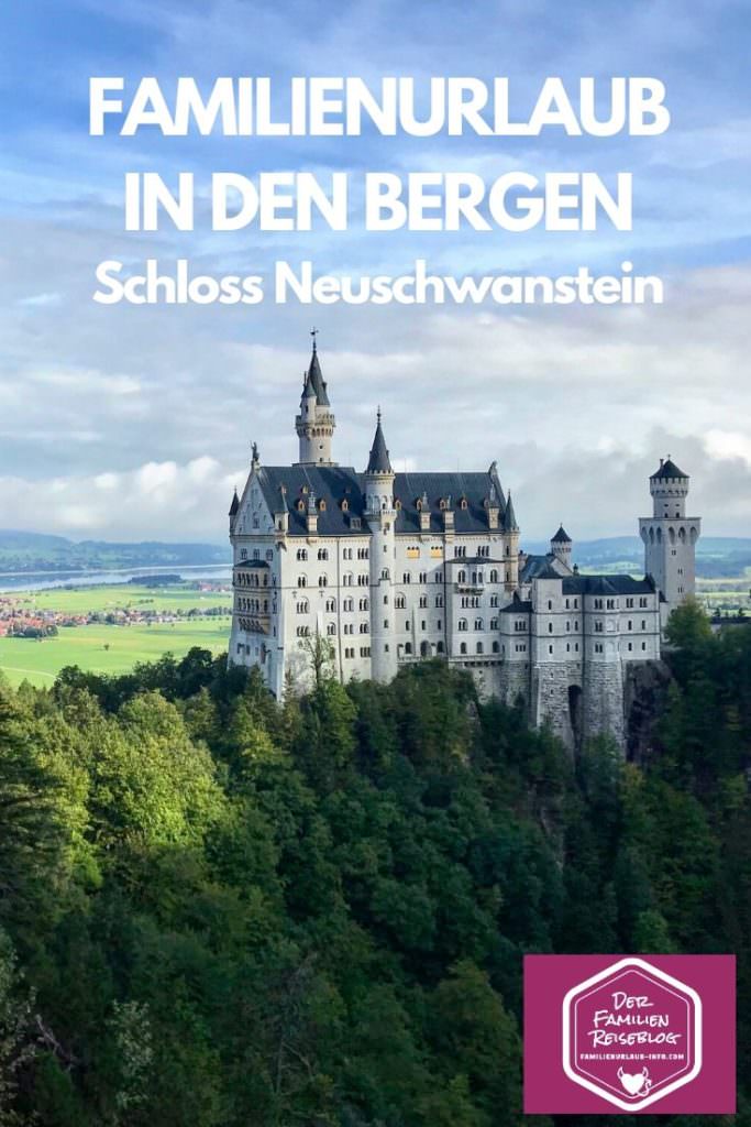 Familienurlaub in den Bergen - im Allgäu bei Füssen mit dem Schloss Neuschwanstein
