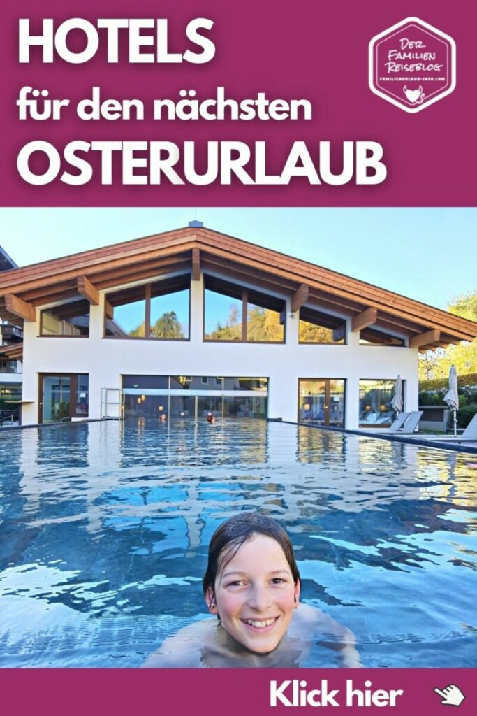 perfekte Hotels für den Osterurlaub mit Kindern